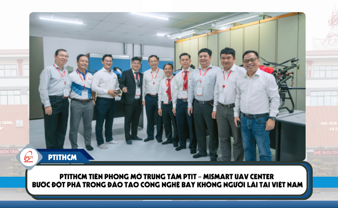PTITHCM ra mắt phòng LAB UAV Tiên Phong trong Hệ thống Giáo dục Đại học Việt Nam
