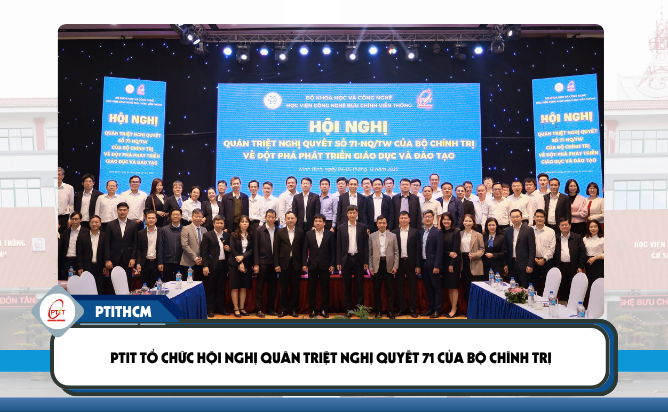 PTIT tổ chức Hội nghị quán triệt Nghị quyết 71 của Bộ Chính trị