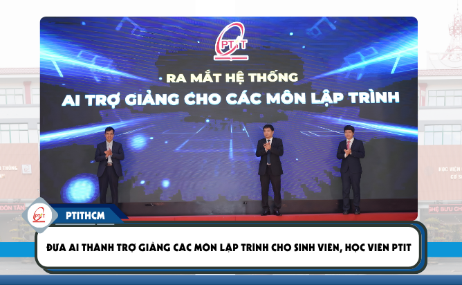 Đưa AI thành trợ giảng các môn lập trình cho sinh viên, học viên PTIT