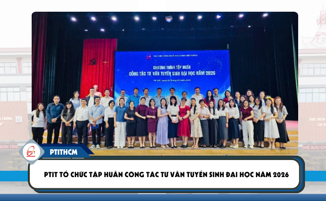 PTIT tổ chức tập huấn công tác tư vấn tuyển sinh đại học năm 2026